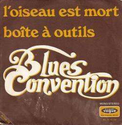 Blues Convention : L'Oiseau Est Mort - Boîte à Outils